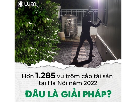 Đối mặt với tình trạng trộm cắp tài sản gia tăng: Đâu là giải pháp đề phòng cần có?