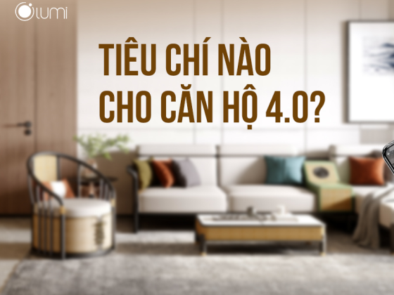 Tiêu chí nào làm nên căn hộ thông minh thời 4.0 ?